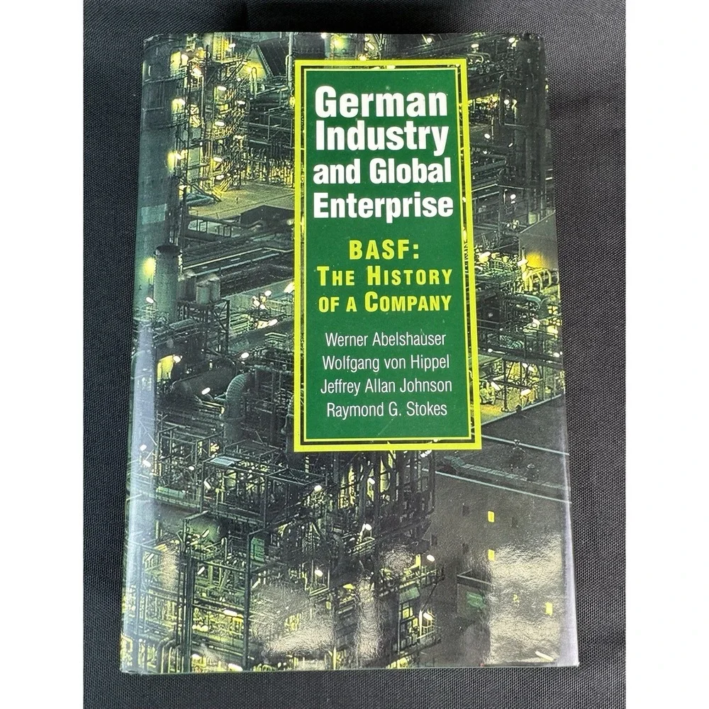German Industry and Global Enterprise: BASF: The History of a Company Stokes